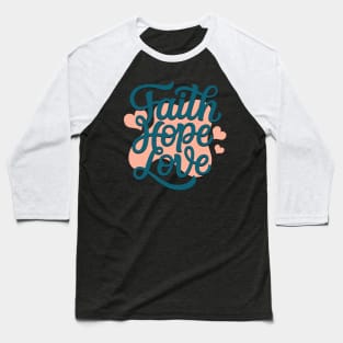 Faith Hope Love Baseball T-Shirt